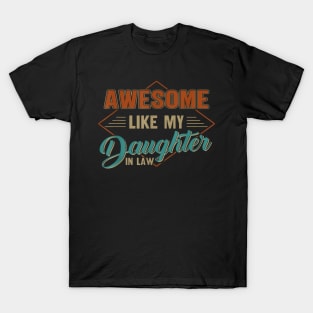 Awesome Like My Daughter In Law Parents Father Day T-Shirt